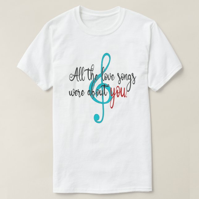 All the love songs T-Shirt (Design Front)