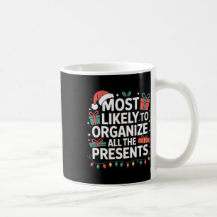 All The Presents Organizer Most Likely Christmas  Coffee Mug
