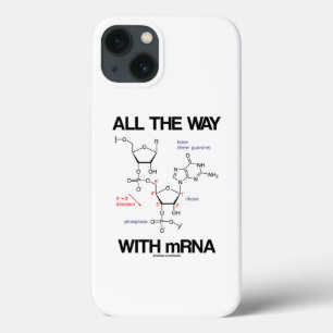 All The Way With mRNA Messenger RNA Molecular Bio iPhone 13 Case