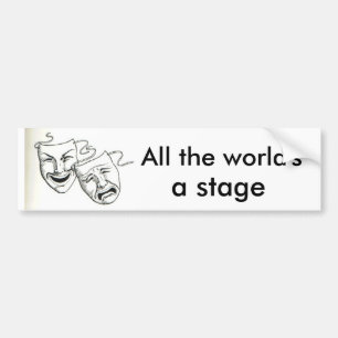 "All the world's a stage" Bumper Sticker