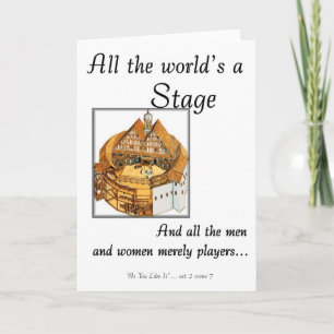 All the worlds a stage card