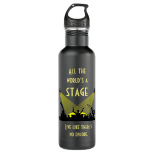 All the World's a Stage Inspiring Quote Cool 710 Ml Water Bottle
