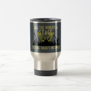 All the World's a Stage Inspiring Quote Cool Travel Mug