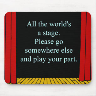 All the world's a stage mouse pad