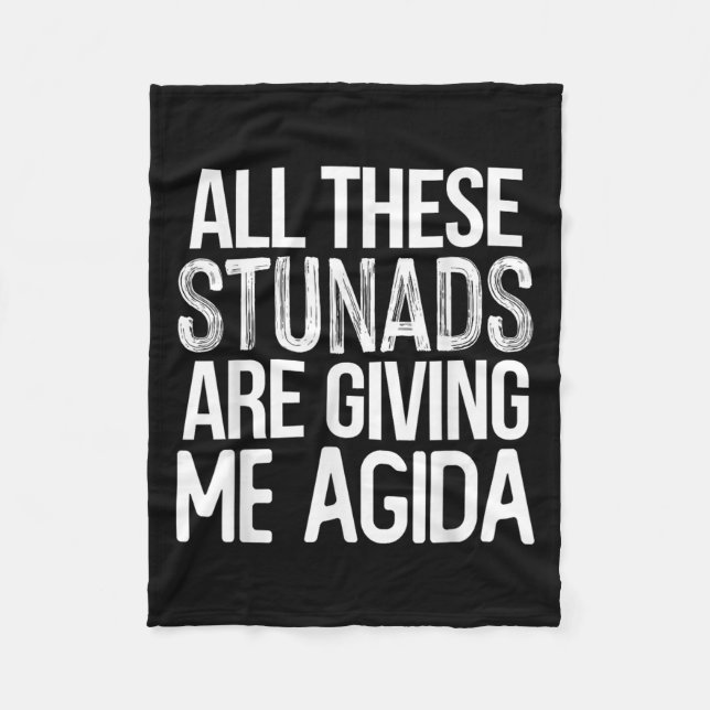 All These Stunads Me Agida Funny Italian Saying  Fleece Blanket (Front)