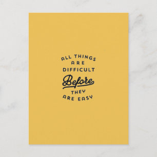 ALL THINGS ARE DIFFICULT BEFORE THEY ARE EASY MOTI POSTCARD