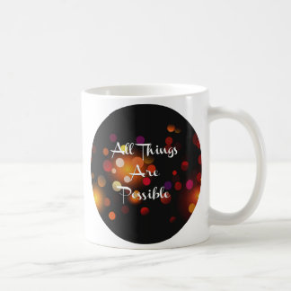 All Things Are Possible Coffee Mug