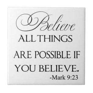 All Things Are Possible If You Believe Tile
