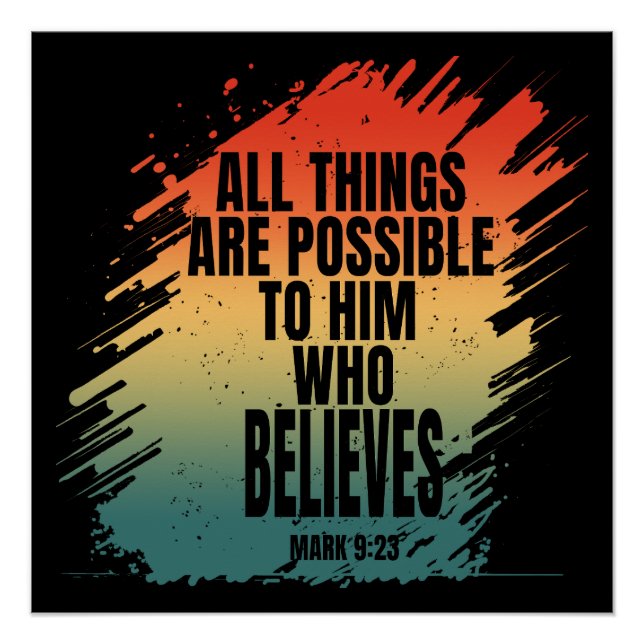 ALL THINGS ARE POSSIBLE TO HIM WHO BELIEVES POSTER (Front)