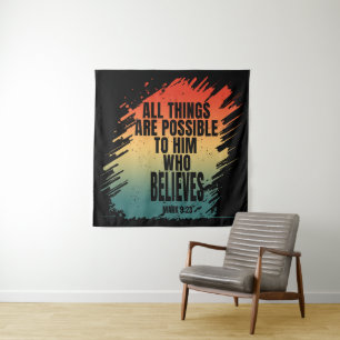 ALL THINGS ARE POSSIBLE TO HIM WHO BELIEVES TAPESTRY