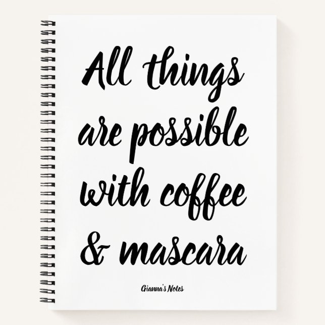 All things are possible with coffee & mascara notebook (Front)