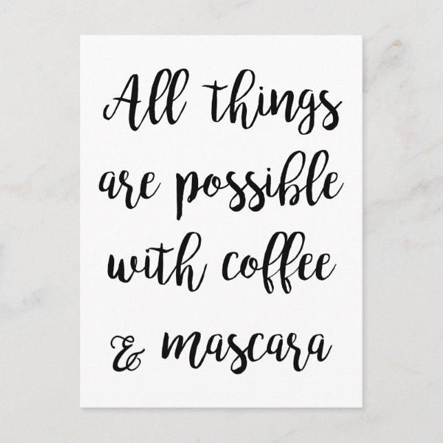 All things are possible with coffee & mascara postcard (Front)