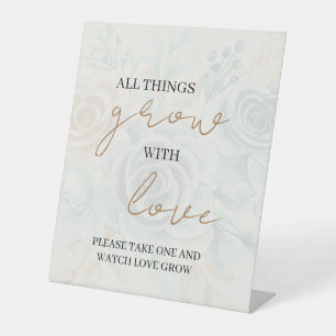 All Things Grow with Love Please Take One & Watch Pedestal Sign