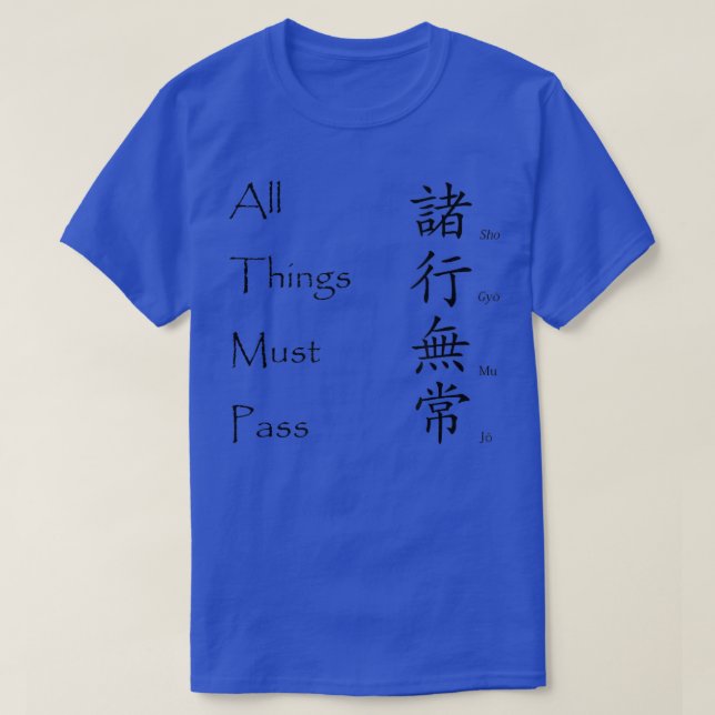 All Things Must Pass - Japanese Kanji  T-Shirt (Design Front)
