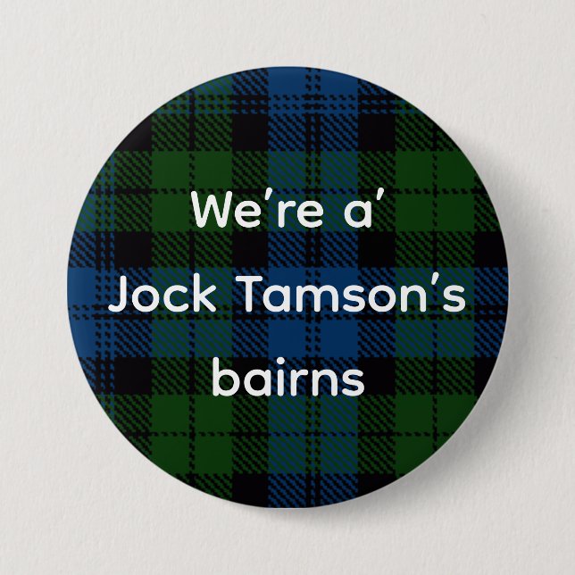 All Things Scottish: Jock Tamson’s Bairns 3 Inch Round Button (Front)