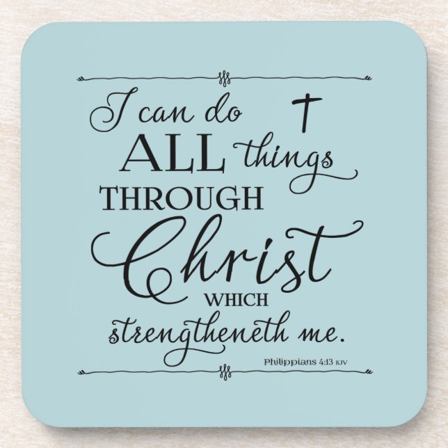 All Things Through Christ - Philippians 4:13 Coaster (Front)