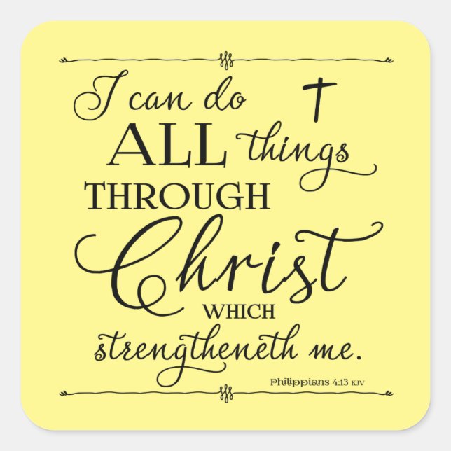 All Things Through Christ - Philippians 4:13 Square Sticker (Front)