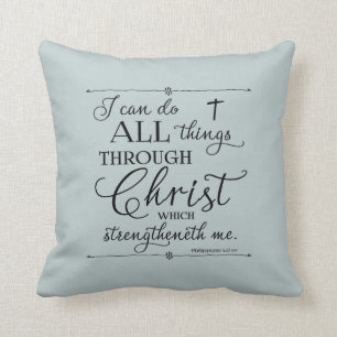 All Things Through Christ - Philippians 4:13 Throw Pillow