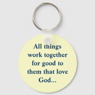All things work together for good to them that ... keychain