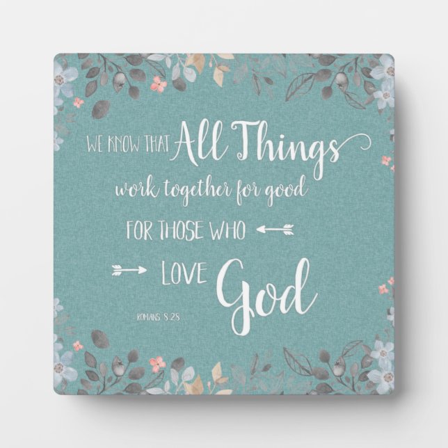 All Things Work Together - Rom 8:28 Plaque (Front)