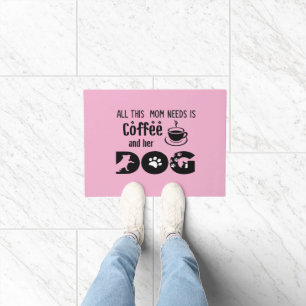 All This Mom Needs Is Coffee and Her Dog Doormat
