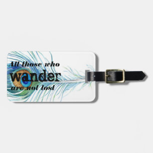 "All those who wander are not lost" Luggage Tage Tag