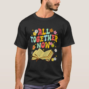 All Together Now Summer Reading 2023 Groovy  Book  T-Shirt