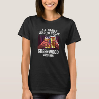 All Trails Lead To Booze Greenwood Camping Virgini T-Shirt
