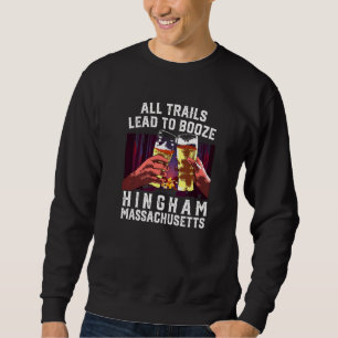 All Trails Lead To Booze Hingham Camping Massachus Sweatshirt