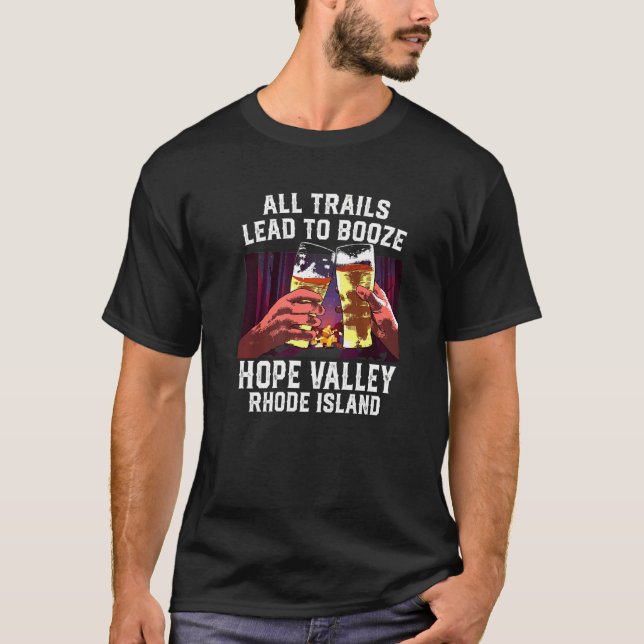 All Trails Lead To Booze Hope Valley Camping Rhode T-Shirt (Front)