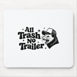 All Trash No Trailer Redneck Ironic Ossum Quote Gi Mouse Pad