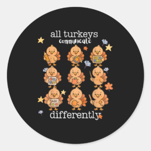 All Turkeys Communicate Differently Thanksgiving A Classic Round Sticker