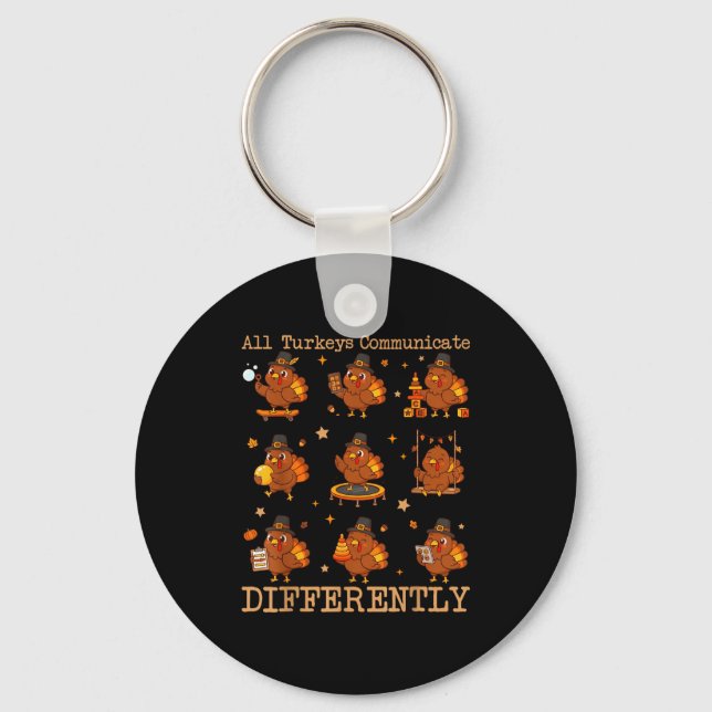 All Turkeys Communicate Differently Thanksgiving A Keychain (Front)