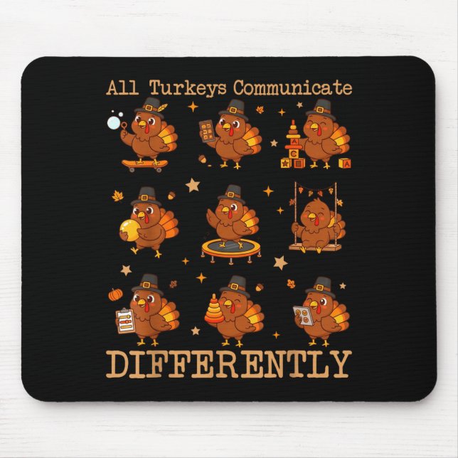 All Turkeys Communicate Differently Thanksgiving A Mouse Pad (Front)