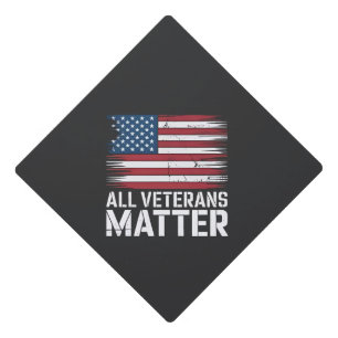 All Veteran Matter American 4th Of July Patriotic  Graduation Cap Topper