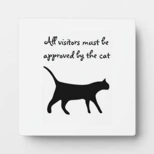 All visitors must be approved by cat plaque! plaque