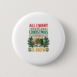 All Want Christmas Brew Beer Glasses Pine Hops 2 Inch Round Button