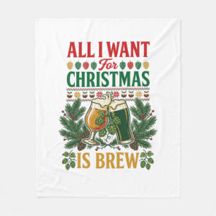 All Want Christmas Brew Beer Glasses Pine Hops Fleece Blanket
