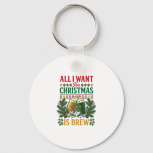 All Want Christmas Brew Beer Glasses Pine Hops Keychain