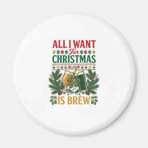 All Want Christmas Brew Beer Glasses Pine Hops Magnet