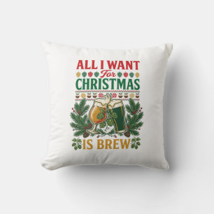 All Want Christmas Brew Beer Glasses Pine Hops Throw Pillow