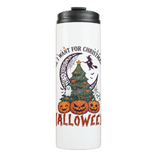 All Want Christmas Halloween Tree Pumpkins Ghosts_ Thermal Tumbler