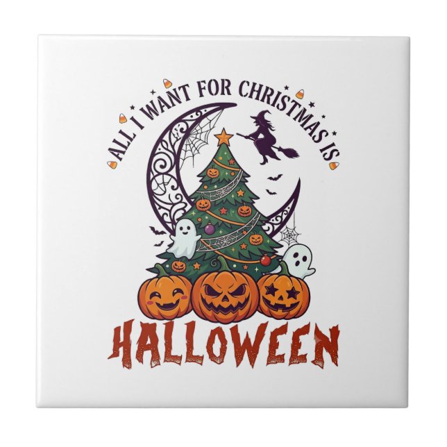 All Want Christmas Halloween Tree Pumpkins Ghosts_ Tile (Front)