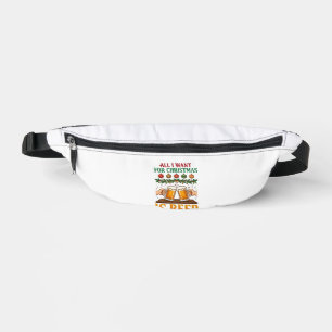 All Want Christmas Is Beer Toasting Mugs Ornaments Fanny Pack