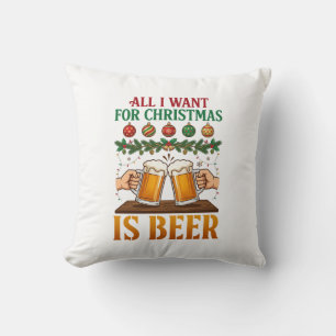 All Want Christmas Is Beer Toasting Mugs Ornaments Throw Pillow