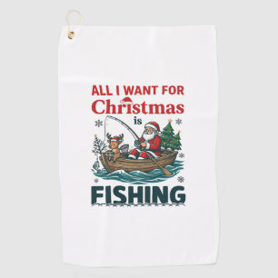All Want Christmas Is Fishing Santa Reindeer Boat Golf Towel