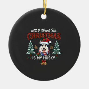All Want Christmas Is Husky Dog Santa Hat Ceramic Ornament