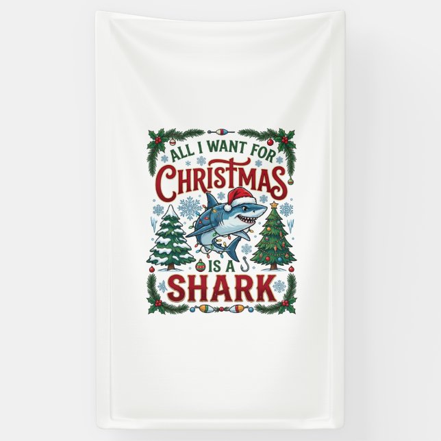 All Want Christmas Shark Pine Trees Banner (Vertical)