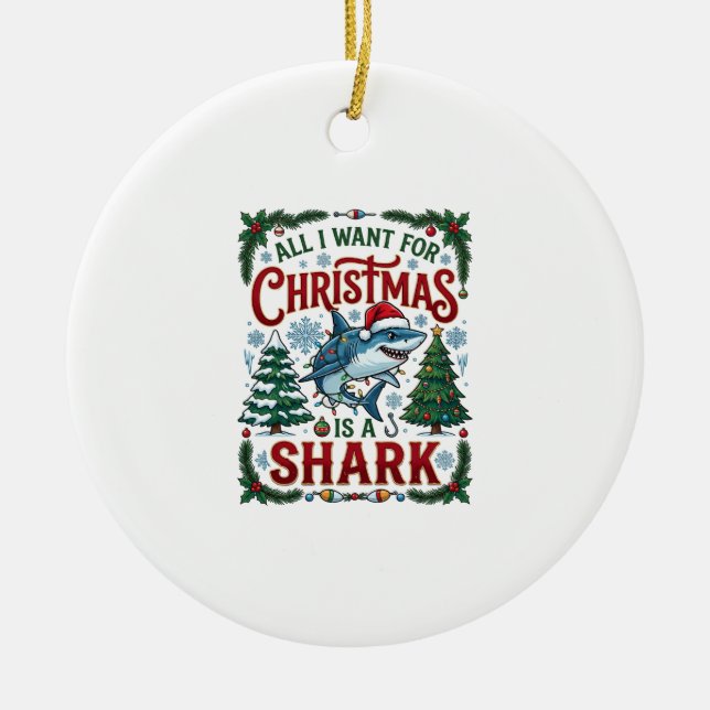 All Want Christmas Shark Pine Trees Ceramic Ornament (Front)