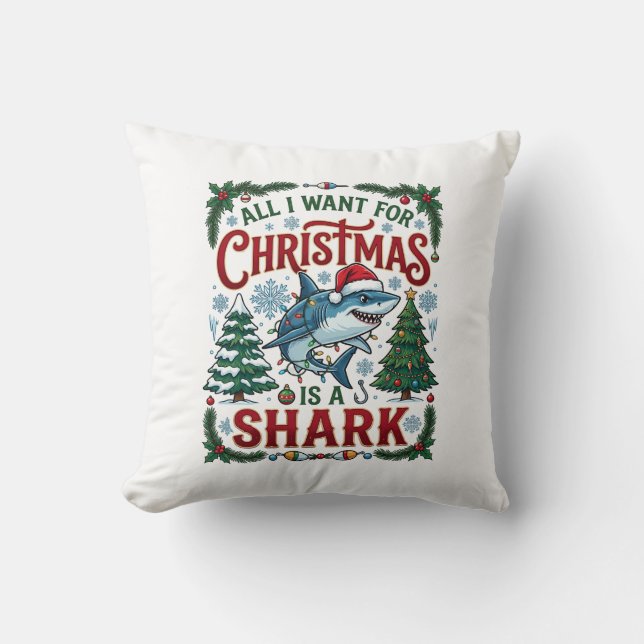 All Want Christmas Shark Pine Trees Throw Pillow (Front)